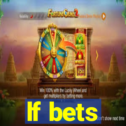 lf bets